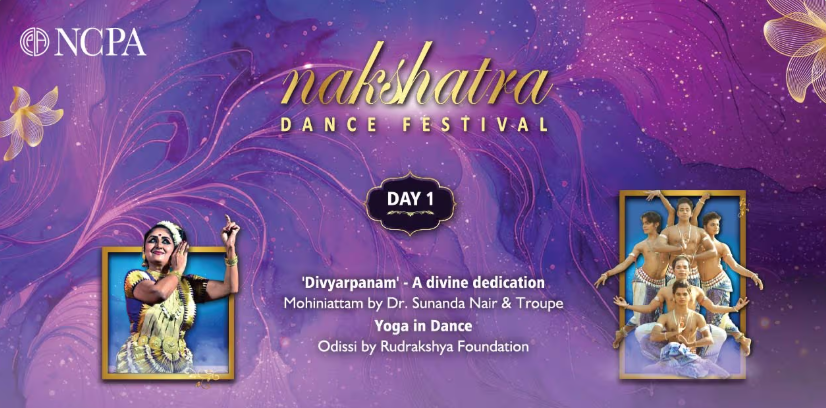 THE NAKSHATRA DANCE FESTIVAL AT NCPA, MUMBAI ON 30TH OCTOBER